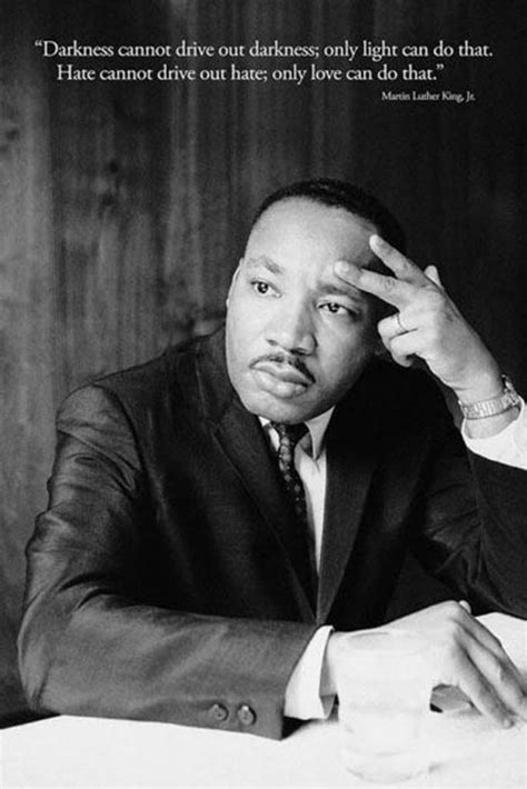 Martin Luther King MLK Hate Cannot Drive Out Hate Only Love Can Do That ...