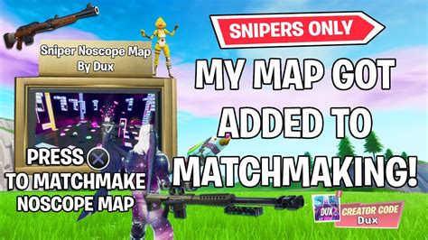 Sniper Noscope Map Now In Matchmaking Snipers Only Creative Code By Dux Now Featured Youtube