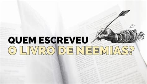 Quem Escreveu O Livro De Neemias Na B Blia