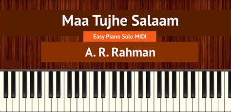 Maa Tujhe Salaam Easy Piano Solo Midi Vande Mataram Accurate