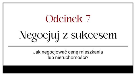 Negocjuj z sukcesem Odc 7 Jak negocjować cenę mieszkania lub