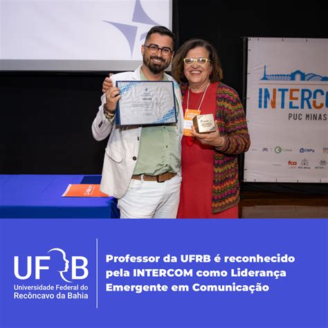 Professor Da Ufrb Reconhecido Pela Intercom Como Lideran A Emergente