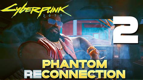 Phantom Reconnection Let S Play Cyberpunk W Galm