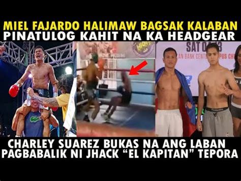 BAGSAK ANG KALABAN MIEL FAJARDO VS THANONGSAK SIMSRI CHARLEY SUAREZ