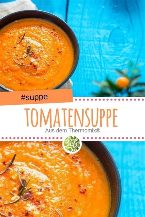 Tomatensuppe Aus Dem Thermomix® • Will Mixen De Rezept Tomaten