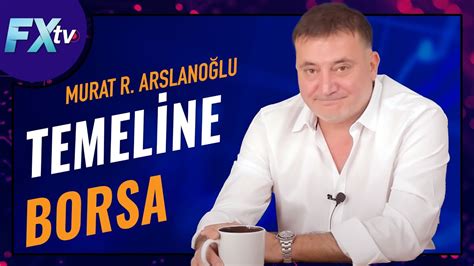 Temeline borsa Artunç Kocabalkan Murat R Arslanoğlu YouTube