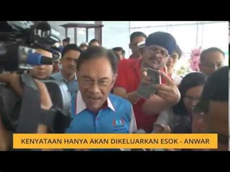 Kenyataan Hanya Akan Dikeluarkan Esok Anwar Ibrahim YouTube