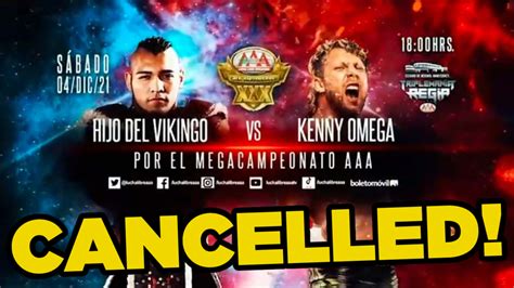 Kenny Omega Vs El Hijo Del Vikingo Is Cancelled