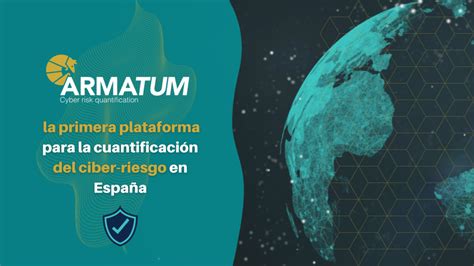 Armatum Primera Plataforma Que Emplea Ia Para Cuantificar El Riesgo