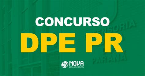 Concurso DPE PR Saiu O Edital Iniciais De R 16 5 Mil Nova Concursos