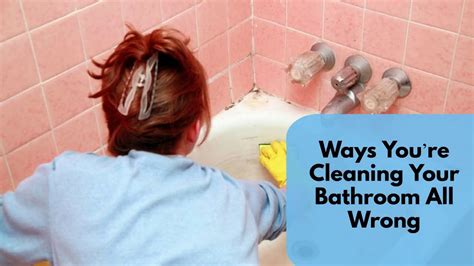 Ways Youre Cleaning Your Bathroom All Wrong Youtube