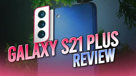 Samsung Galaxy S21 Plus In Depth Review With Pros And Cons Youtube