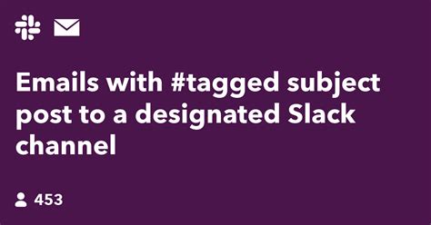 Emails With Tagged Subject Post To A Designated Slack Channel Ifttt