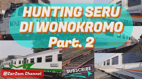 Hunting Kereta Di Wonokromo Part 2 Banyak Kereta Lalu Lalang YouTube