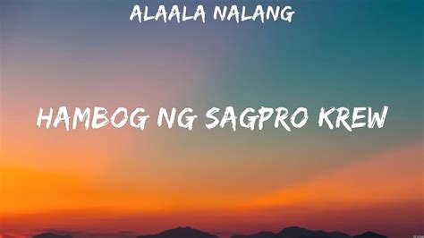 Alaala Nalang Hambog Ng Sagpro Krew Lyrics YouTube