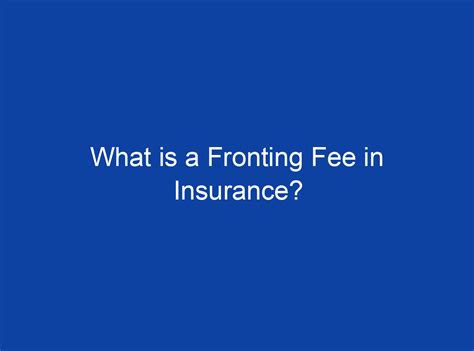 What Is A Fronting Fee In Insurance