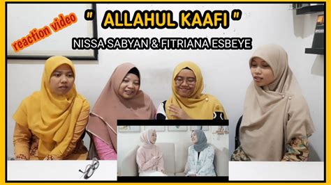 ALLAHUL KAAFI NISSA SABYAN FEAT FITRIANA REACTION YouTube