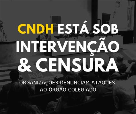 Sociedade Civil Denuncia Interven O No Conselho Nacional De Direitos