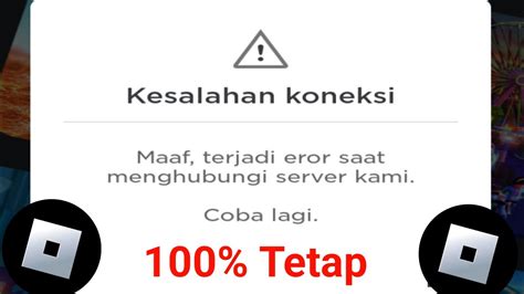 Cara Memperbaiki Kesalahan Koneksi Di Roblox Kesalahan Koneksi Ada