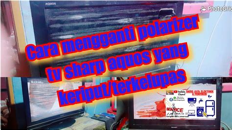 Memperbaiki Tv Lcd Polarizer Yang Rusak Keriput Youtube