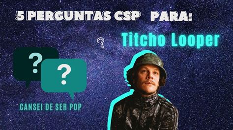 Motivos Para Ouvir O Cantor Titcho Looper Cansei De Ser Pop