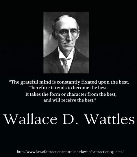 Wallace D Wattles Law Of Attraction Quotes The Author Of The