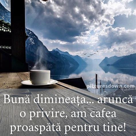 Buna Dimineata Joi La Cafea Imagine Munti Si Rau