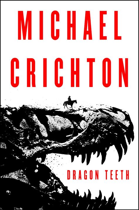 Dragon Teeth by Michael Crichton | Goodreads