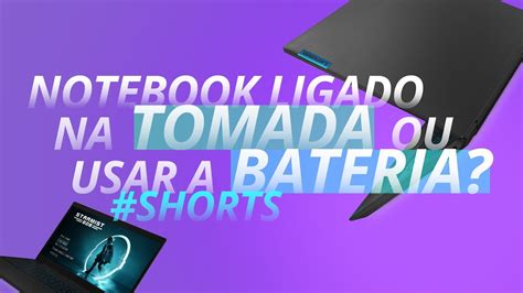 Dica De Minuto O Que Melhor Deixar O Notebook Ligado Na Tomada Ou