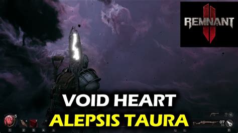 How To Get Void Heart Unlock Alepsis Taura Remnant 2 Youtube