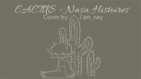 Cactus Nasa Histoires Cover By I Am Nay Youtube