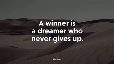 A Winner Is A Dreamer Who Never Gives Up Nelson Mandela Quote Hd