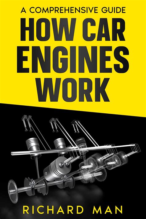 How Car Engines Work A Comprehensive Guide By Richard Man Goodreads