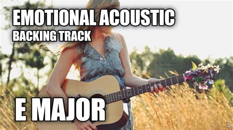 Emotional Acoustic Guitar Backing Track In E Major YouTube