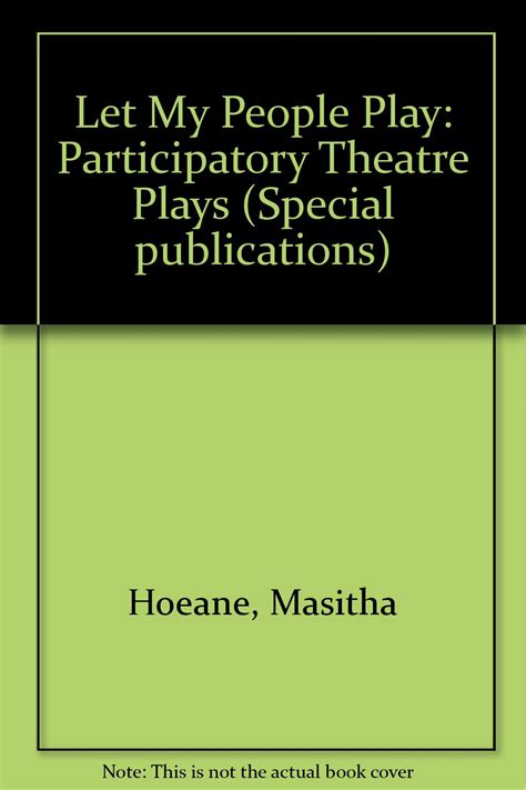 Let My People Play Participatory Theatre Plays Isas Book Series Masitha Hoeane