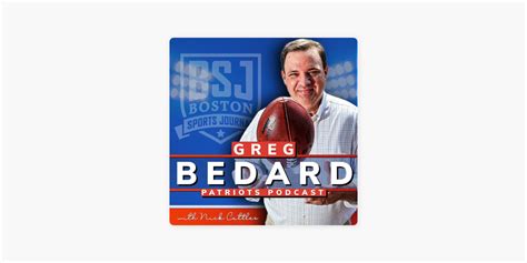 ‎greg Bedard Patriots Podcast With Nick Cattles On Apple Podcasts