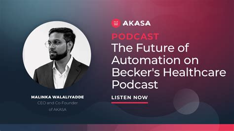 Akasa Joins Beckers Healthcare Podcast To Discuss Automation Akasa