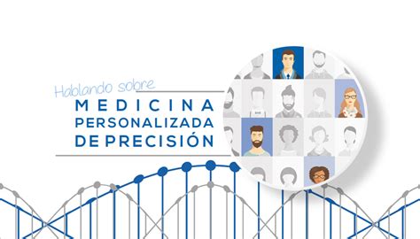 Hablando Sobre Medicina Personalizada De Precisión