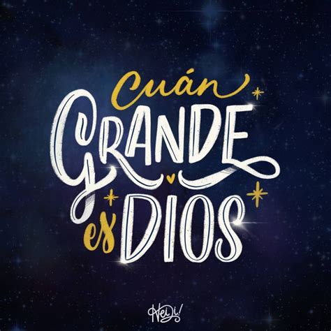 Cuan Grande Es Dios Encouraging Bible Verses Quotes About God Bible