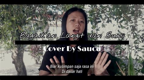 Bagaikan Langit Dan Bumi Via Vallen Cover By Sauca Youtube