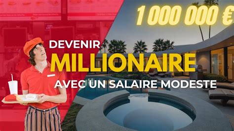 Comment Devenir Millionaire Avec Un Salaire Modeste YouTube