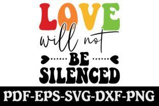 Love Will Not Be Silenced Svg Graphic By Creativekhadiza Creative