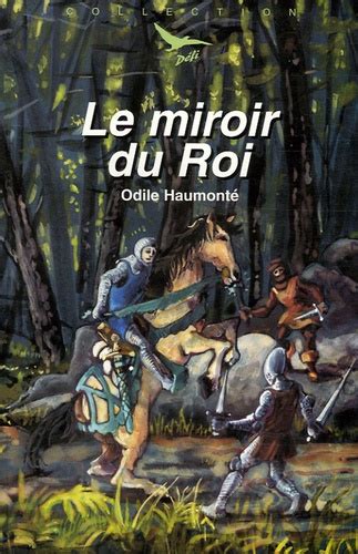 Le Miroir Du Roi De Odile Haumont Livre Decitre