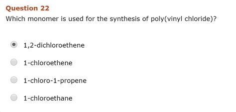 Solved Question 22 Which monomer is used for the synthesis | Chegg.com