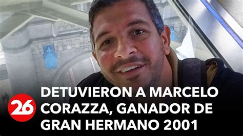 ARGENTINA Detuvieron A Marcelo Corazza Ganador De Gran Hermano 2001