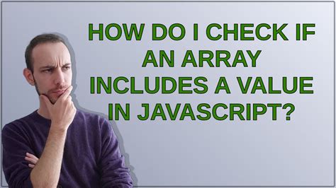 How Do I Check If An Array Includes A Value In Javascript Youtube