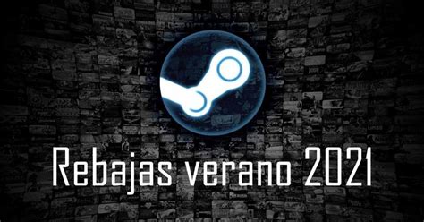 Aprovecha Las Rebajas De Verano De Steam Con Descuentos En Juegos