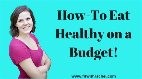 How To Eat Healthy On A Budget Fit With Rachel