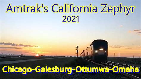 Amtrak S California Zephyr 2021 Part 1 Chicago Galesburg Ottumwa