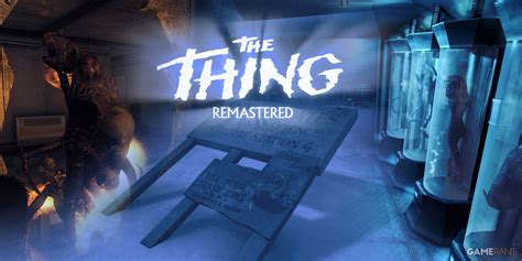 What To Expect From The Thing Remastered